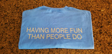 Load image into Gallery viewer, X3 HAVING MORE FUN THAN PEOPLE DO Logo Short Sleeve T-Shirt